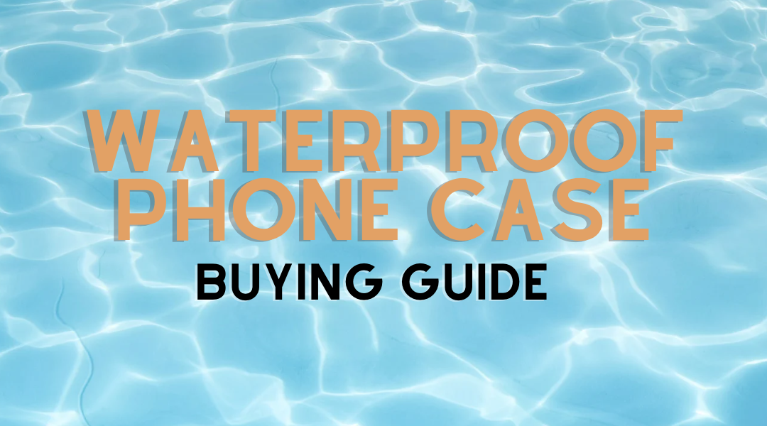 Waterproof Phone Pouch Buying Guide